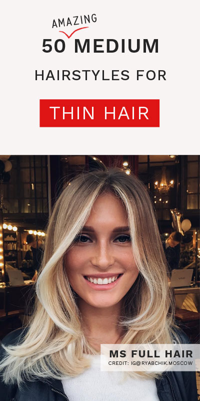 Best Medium Length Hairstyles for Thin Hair with Volume
