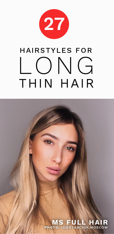 haircuts and hairstyles for long thin hair with volume